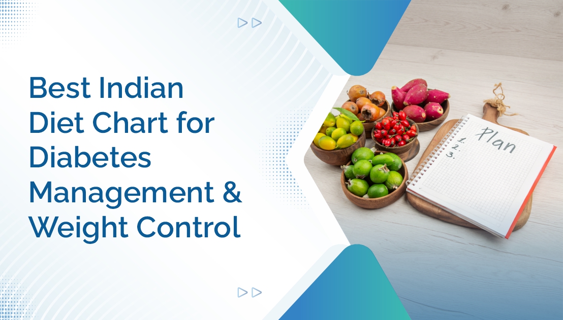 Best Indian Diet Chart for Diabetes Management and Weight Control